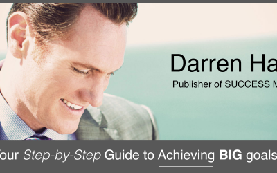 Darren Hardy’s Step-by-Step Guide To Achieving Big Goals
